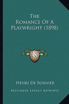 portada the romance of a playwright (1898) the romance of a playwright (1898) (en Inglés)