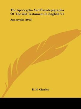 portada the apocrypha and pseudepigrapha of the old testament in english v1: apocrypha (1913) (en Inglés)