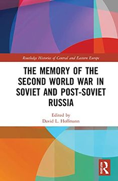 portada The Memory of the Second World war in Soviet and Post-Soviet Russia (Routledge Histories of Central and Eastern Europe) (in English)