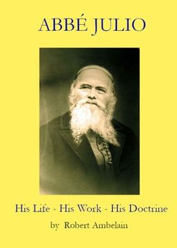 portada Abbé Julio: His Life, His Work, His Doctrine (in English)