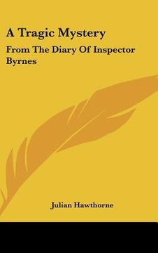 portada a tragic mystery: from the diary of inspector byrnes (en Inglés)