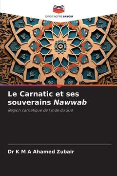 portada Le Carnatic et ses souverains Nawwab (in French)