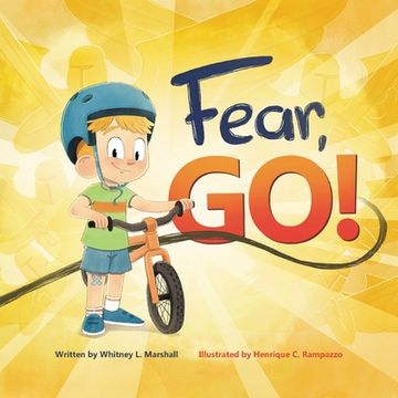 portada Fear, Go!: A little boy's journey of conquering fear with guidance from the Holy Spirit (en Inglés)