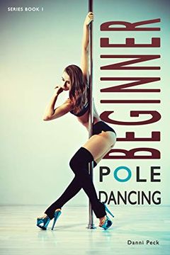 portada Beginner Pole Dancing: For Fitness and Fun: 1 (en Inglés)