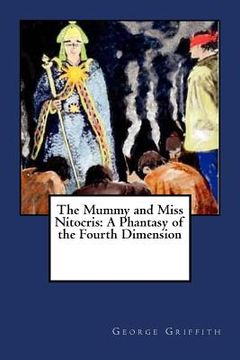 portada The Mummy and Miss Nitocris: A Phantasy of the Fourth Dimension (en Inglés)