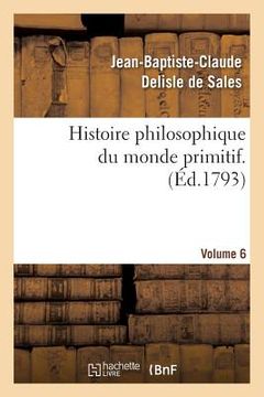 portada Histoire philosophique du monde primitif. Volume 6