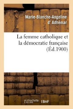 portada La Femme Catholique Et La Democratie Francaise (Religion)