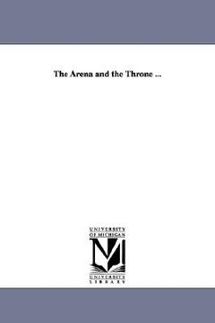 portada the arena and the throne ... (en Inglés)