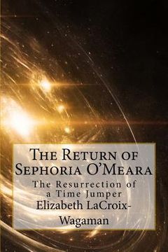 portada The Return of Sephoria O'Meara: The Resurrection of a Time Jumper (en Inglés)