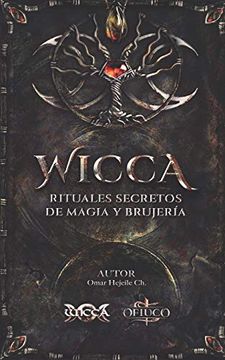 portada Wicca Rituales Secretos de Magia y Brujería (in Spanish)