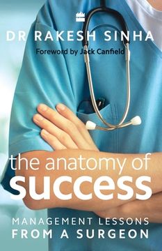portada The Anatomy of Success: Management Lessons from a Surgeon (in English)