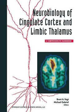 portada Neurobiology of Cingulate Cortex and Limbic Thalamus: A Comprehensive Handbook (en Inglés)