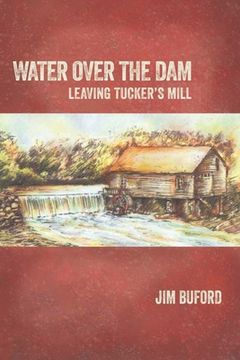 portada Water Over The Dam: Leaving Tucker's Mill (en Inglés)