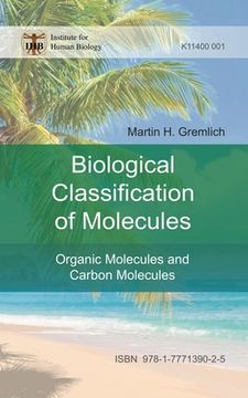 portada The Biological Classification of Molecules: Organic Molecules and Carbon Molecules (en Inglés)