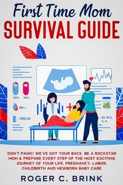 portada First Time Mom Survival Guide: Don't Panic! We've Got Your Back. Be a Rockstar Mom & Prepare Every Step of The Most Exciting Journey of Your Life. Pr (en Inglés)