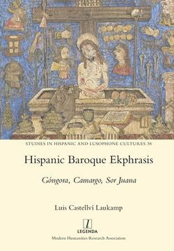 portada Hispanic Baroque Ekphrasis: Góngora, Camargo, Sor Juana (in English)