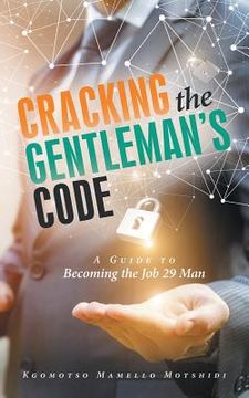 portada Cracking the Gentleman's Code: A Guide to Becoming the Job 29 Man (en Inglés)