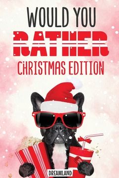 portada Would You Rather Christmas Edition: A Silly Activity Game Book For Kids, Hilarious Jokes The Whole Family Will Love (en Inglés)