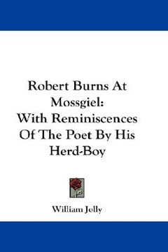 portada robert burns at mossgiel: with reminiscences of the poet by his herd-boy