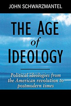 portada The age of Ideology: Political Ideologies From the American Revolution to Postmodern Times (en Inglés)