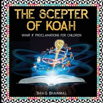 portada The Scepter of Koah: What if proclamations for children (en Inglés)