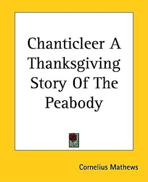 portada chanticleer a thanksgiving story of the peabody (en Inglés)