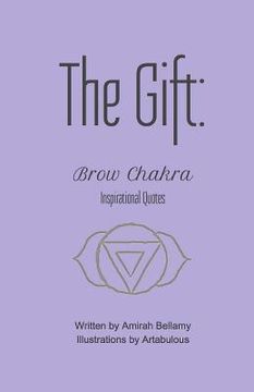 portada The Gift: Brow Chakra Inspirational Quotes (en Inglés)