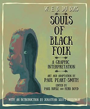 portada W. E. B. Du Bois Souls of Black Folk: A Graphic Interpretation 