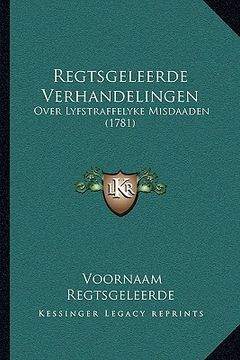 portada Regtsgeleerde Verhandelingen: Over Lyfstraffelyke Misdaaden (1781)