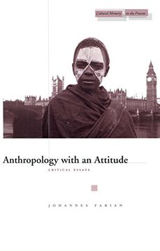 portada Anthropology With an Attitude: Critical Essays (Cultural Memory in the Present) (en Inglés)