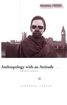 portada Anthropology With an Attitude: Critical Essays (Cultural Memory in the Present) (in English)