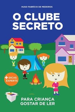 portada O Clube Secreto: Livro infantil para o filho gostar de ler. (in Portuguese)
