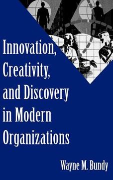 portada innovation, creativity, and discovery in modern organizations (en Inglés)