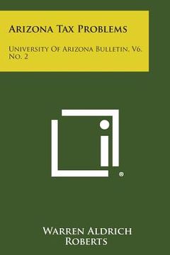 portada arizona tax problems: university of arizona bulletin, v6, no. 2 (en Inglés)