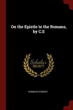 portada On the Epistle to the Romans, by C.S (in English)