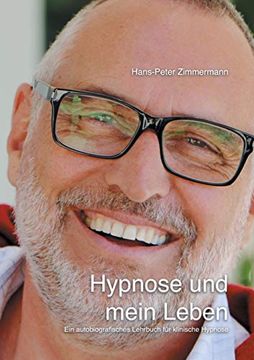 portada Hypnose und Mein Leben: Ein Autobiografisches Lehrbuch für Klinische Hypnose (en Alemán)