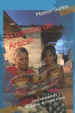 portada El camino de Araceli: entre los ángeles y los diablos de Ciudad Juárez