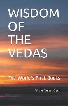 portada Wisdom of the Vedas: The World's First Books (en Inglés)