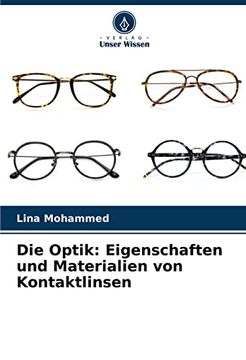 portada Die Optik: Eigenschaften und Materialien von Kontaktlinsen (en Alemán)