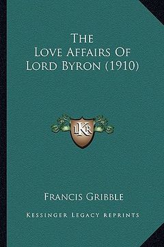 portada the love affairs of lord byron (1910) the love affairs of lord byron (1910)