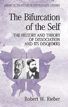 portada the bifurcation of the self: the history and theory of dissociation and its disorders (en Inglés)