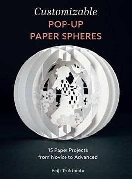 portada Customizable Pop-Up Paper Spheres: 15 Paper Projects From Novice to Advanced (Wonderful Paper Spheres, 2) 