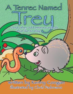 portada A Tenrec Named Trey: (And other odd lettered animals that like to play) (en Inglés)