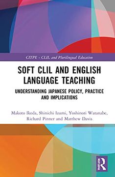 portada Soft Clil and English Language Teaching (Routledge Series in Language and Content Integrated Teaching & Plurilingual Education) (en Inglés)