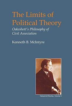 portada Limits of Political Theory: Oakeshott's Philosophy of Civil Association (British Idealist Studies, Series 1: Oakeshott) (en Inglés)