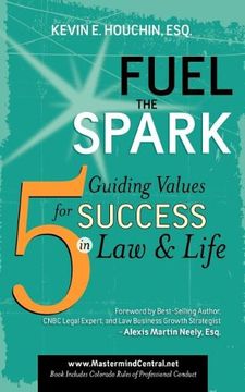 portada Fuel the Spark: 5 Guiding Values for Success in law & Life (en Inglés)