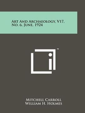 portada art and archaeology, v17, no. 6, june, 1924 (en Inglés)
