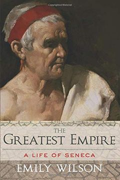 portada The Greatest Empire: A Life of Seneca 
