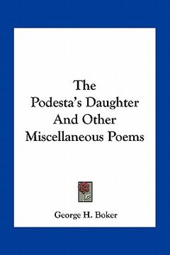 portada the podesta's daughter and other miscellaneous poems (en Inglés)