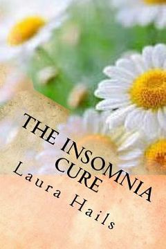 portada The Insomnia Cure: A Nutritionist's Guide - Change your Diet and Banish Insomnia for Good (en Inglés)